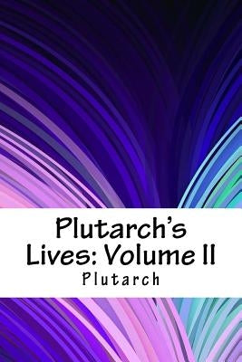 Plutarch's Lives: Volume II by Plutarch