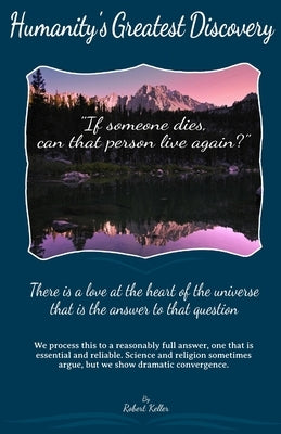 Humanity's Greatest Discovery by Keller, Robert