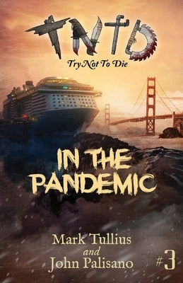 Try Not to Die: In the Pandemic: An Interactive Adventure by Tullius, Mark