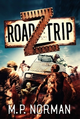 Road Trip Z by Norman, M. P.