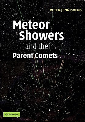 Meteor Showers and Their Parent Comets by Jenniskens, Peter