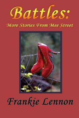 Battles: More Stories from The Mee Street Chronicles by Lennon, Frankie
