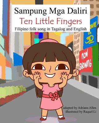 Sampung Mga Daliri (Ten Little Fingers) by Allen, Adriana