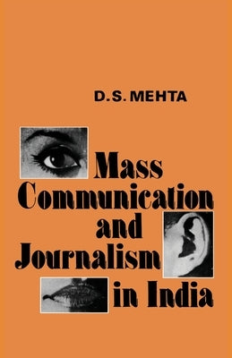 Mass Communication and Journalism in India by Mehta, D. S.