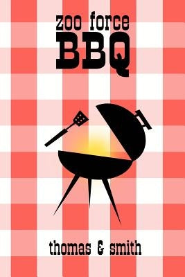 Zoo Force: BBQ by Thomas, John IRA