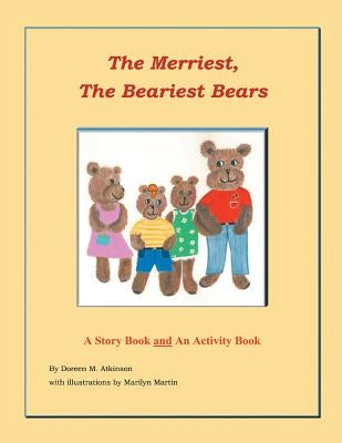 The Merriest, The Beariest Bears: A Story Book and an Activity Book by Atkinson, Doreen M.