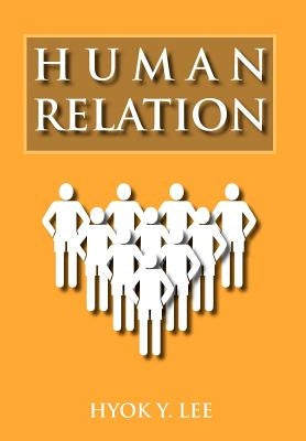Human Relation by Lee, Hyok Y.