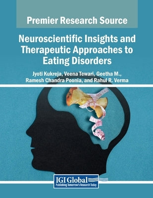 Neuroscientific Insights and Therapeutic Approaches to Eating Disorders by Kukreja, Jyoti