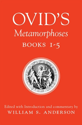 Ovid's Metamorphoses, Books 1-5 by Anderson, William S.