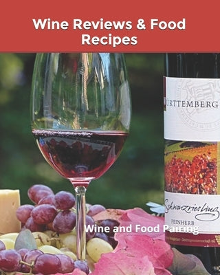 Wine Reviews & Food Recipes: Wine and Food Pairing by Studios, Thomas