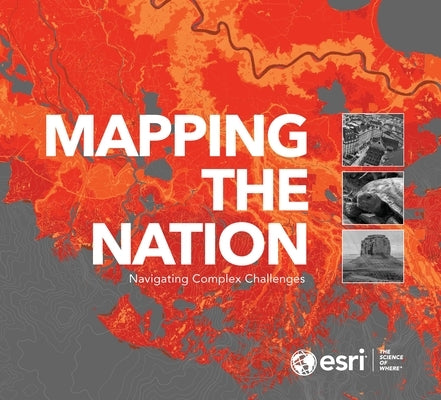 Mapping the Nation: Navigating Complex Challenges by Esri