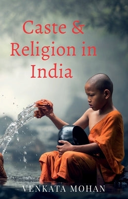 Caste and Religion in India by Mohan, Venkata