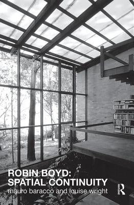 Robin Boyd: Spatial Continuity by Baracco, Mauro