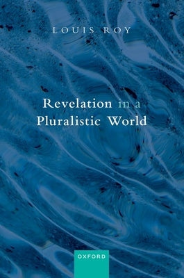 Revelation in a Pluralistic World by Roy, Louis