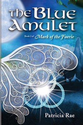The Blue Amulet by Rae, Patricia