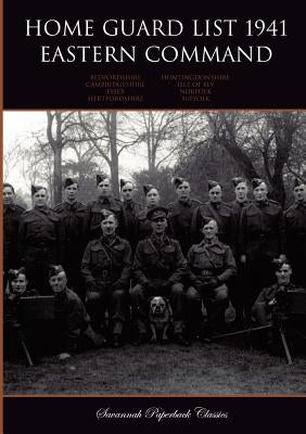 Home Guard List 1941: Eastern Command by War Office