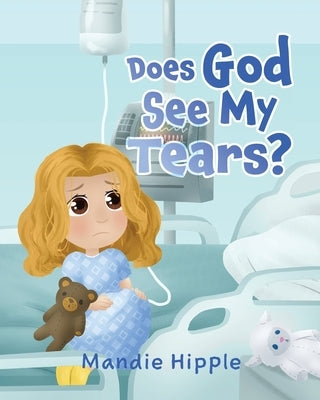 Does God See My Tears? by Hipple, Mandie