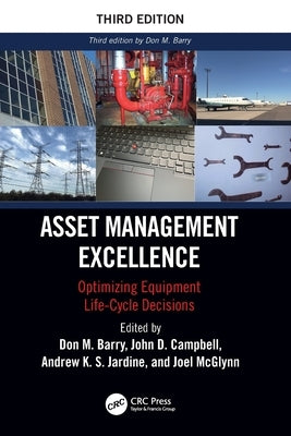 Asset Management Excellence: Optimizing Equipment Life-Cycle Decisions by Campbell, John D.
