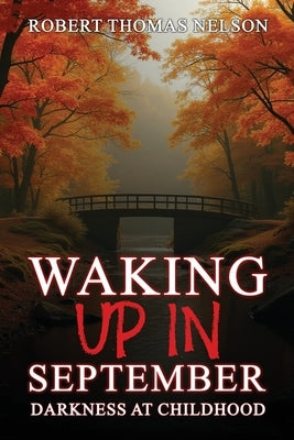 Waking Up in September by Nelson, Robert T. 1.