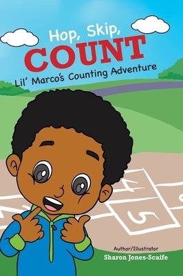 Hop, Skip, Count Lil' Marco's Counting Adventure by Jones-Scaife, Sharon