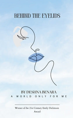 Behind The Eyelids by Benara, Deshna