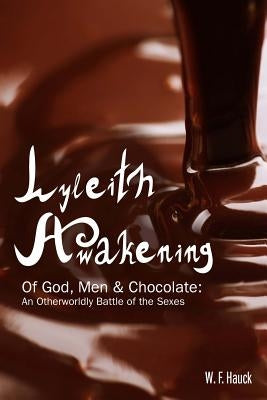 Lyleith Awakening: Of God Men & Chocolate by Gockel, C.