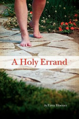 A Holy Errand by Hoener, Fawn