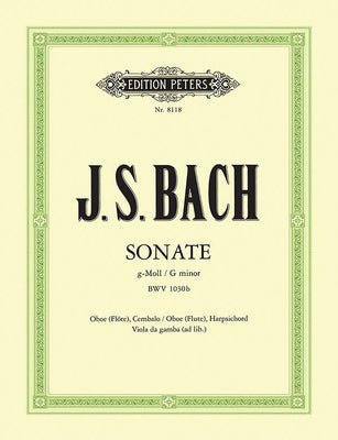 Sonata in G Minor Bwv 1030b F. Oboe (Flute) and Harpsichord (Vdg./Cello Ad Lib.): First Edition by Bach, Johann Sebastian