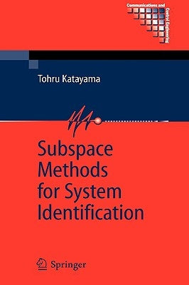 Subspace Methods for System Identification by Katayama, Tohru