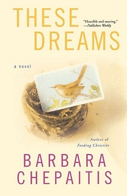 These Dreams by Chepaitis, Barbara