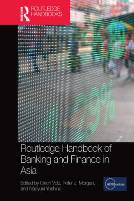 Routledge Handbook of Banking and Finance in Asia by Volz, Ulrich
