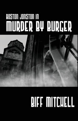 Boston Jonson in Murder by Burger by Mitchell, Biff