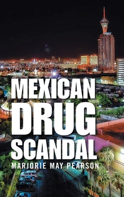 Mexican Drug Scandal by Pearson, Marjorie May