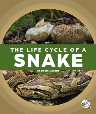 The Life Cycle of a Snake by Merritt, Robin