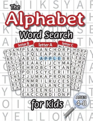 The Alphabet Word Search for Kids: (Ages 4-8) One Word Search for Every Letter of the Alphabet! by Engage Books