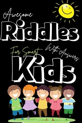 Awesome Riddles with answers for smart kids: collection of best and fun Riddles puzzles for kids, cute & funny riddles puzzles and brain teasers that by Alvaros Teams, Mateo
