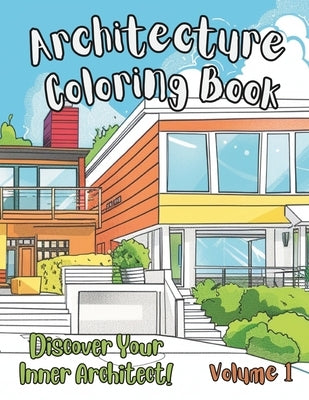 Architecture Coloring Book: Beautiful Houses in Mid-century Modern, Farmhouse, Craftsman, Victorian, Cape Cod, Colonial, Art Deco and other iconic by Aspe, Masha