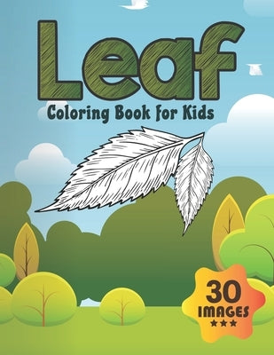 Leaf Coloring Book for Kids: Coloring book for Boys, Toddlers, Girls, Preschoolers, Kids (Ages 4-6, 6-8, 8-12) by Press, Neocute