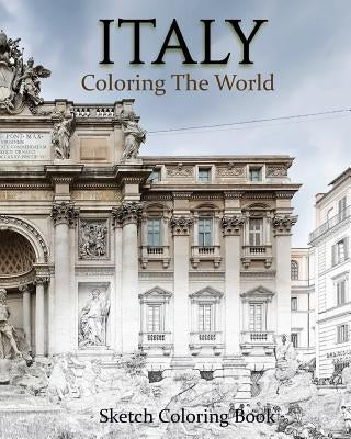 Italy Coloring The World: Sketch Coloring Book by Hutzler, Anthony
