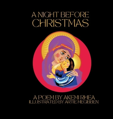 A Night Before Christmas by Rhea, Akemi