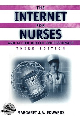 The Internet for Nurses and Allied Health Professionals (Book ) by Edwards, Margaret J. a.