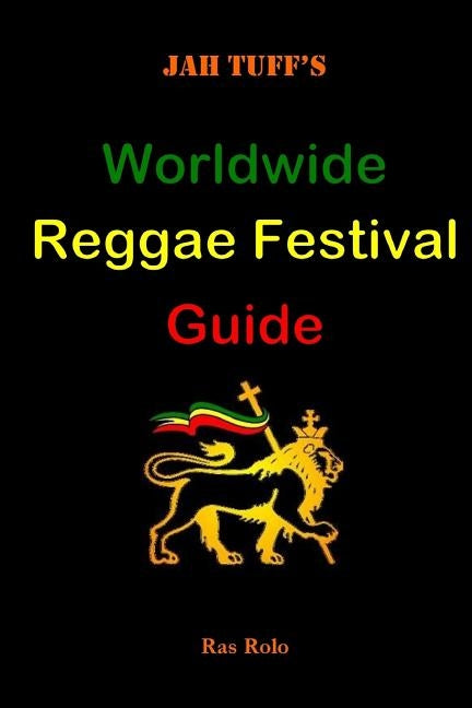 Jah Tuff's Worldwide Reggae Festival Guide by Greene, Ginny