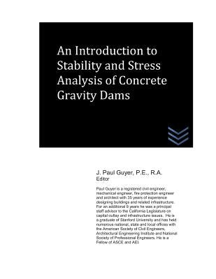 An Introduction to Stability and Stress Analysis of Concrete Gravity Dams by Guyer, J. Paul