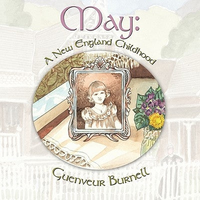 May: A New England Childhood by Burnell, Guenveur