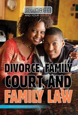 Divorce, Family Court, and Family Law by Callahan, Timothy