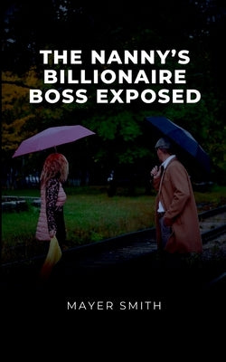 The Nanny's Billionaire Boss exposed by Smith, Mayer