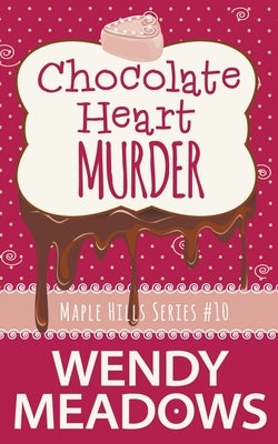 Chocolate Heart Murder by Meadows, Wendy