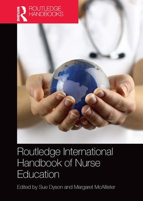 Routledge International Handbook of Nurse Education by Dyson, Sue
