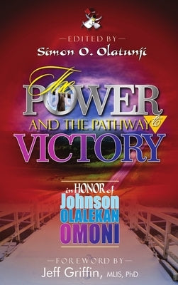 The Power and the Pathway to Victory by Olatunji, Simon Olawale