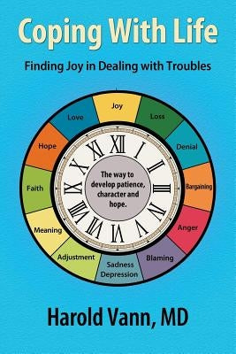 Coping With Life: Finding Joy in Dealing with Troubles by Smith Bs, Mike